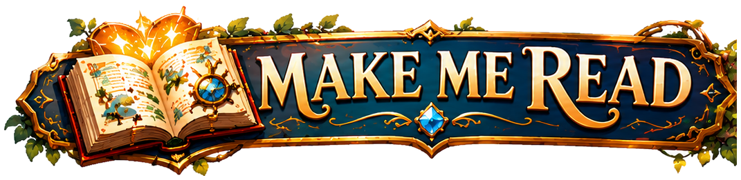MAKE ME READ